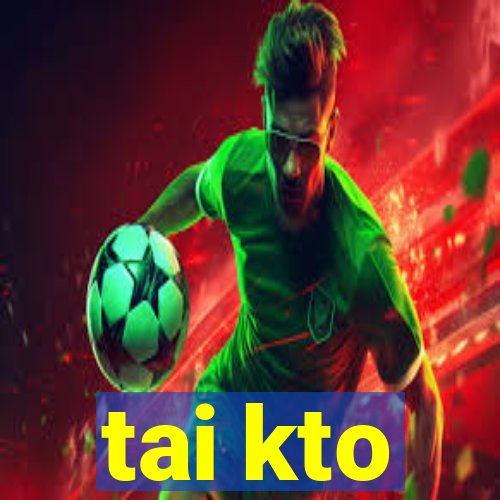 tai kto