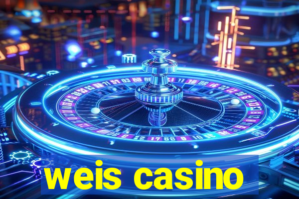 weis casino