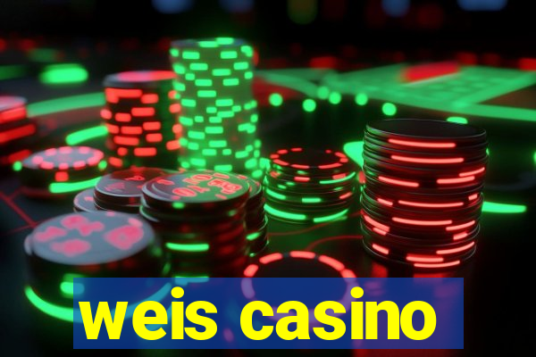 weis casino