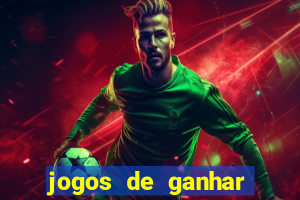 jogos de ganhar dinheiro de verdade cassino