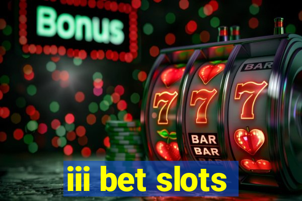 iii bet slots