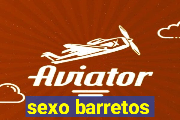 sexo barretos