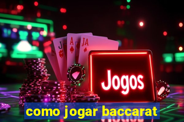 como jogar baccarat