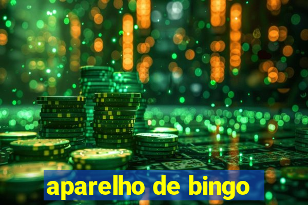 aparelho de bingo