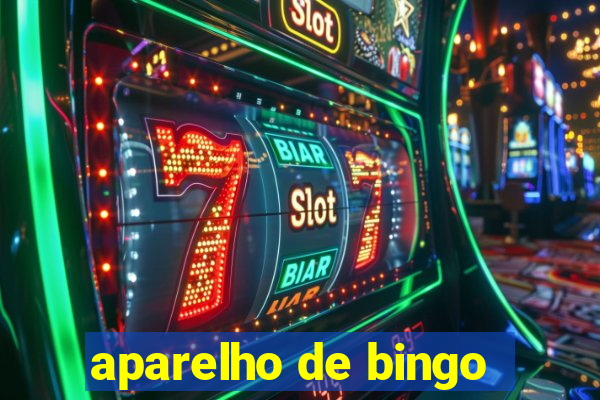 aparelho de bingo