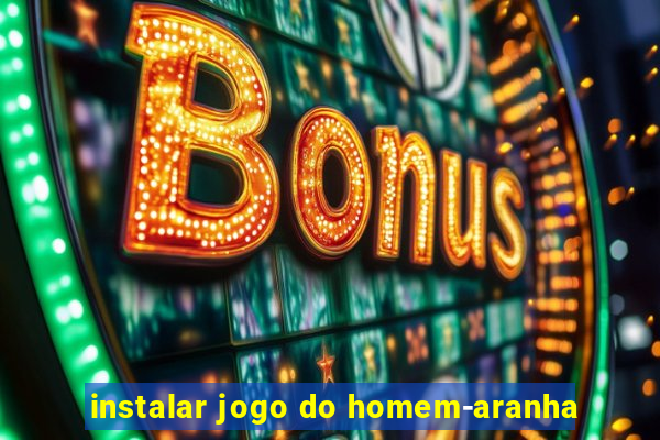 instalar jogo do homem-aranha