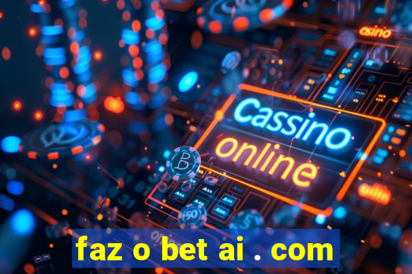 faz o bet ai . com