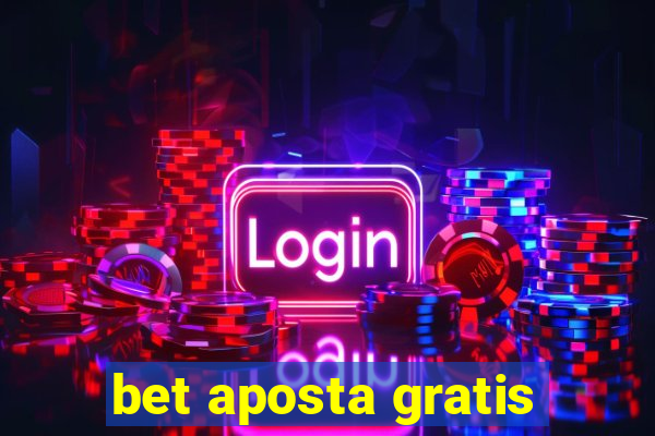 bet aposta gratis