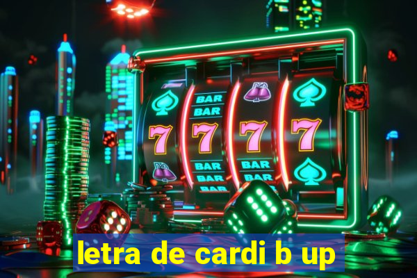 letra de cardi b up