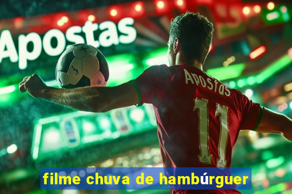 filme chuva de hambúrguer