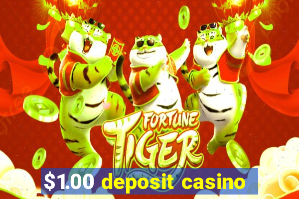 $1.00 deposit casino