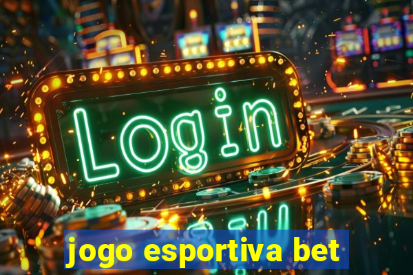 jogo esportiva bet