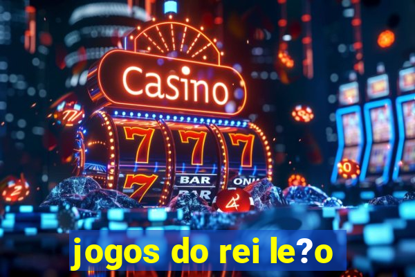 jogos do rei le?o