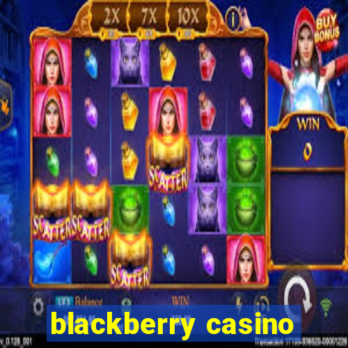 blackberry casino