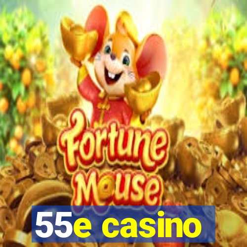 55e casino