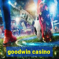 goodwin casino