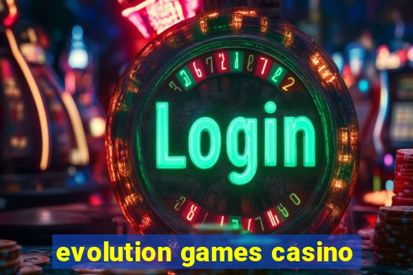 evolution games casino