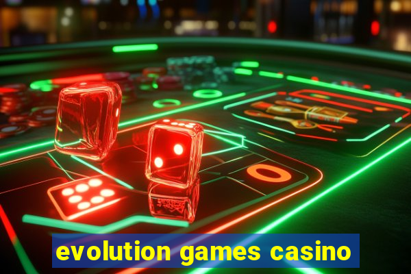 evolution games casino