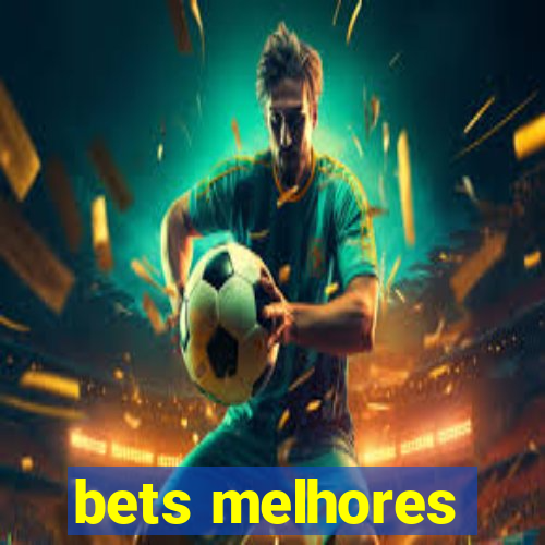 bets melhores