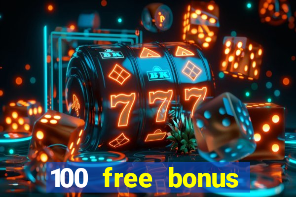 100 free bonus casino no deposit gcash