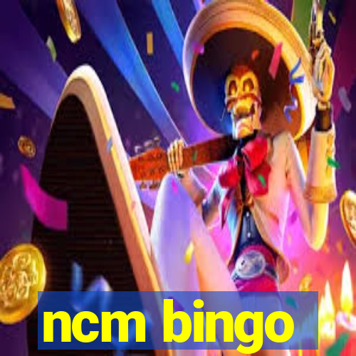 ncm bingo