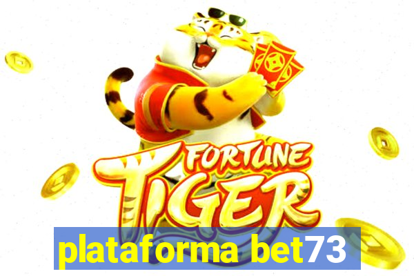 plataforma bet73