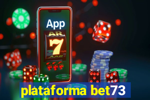 plataforma bet73