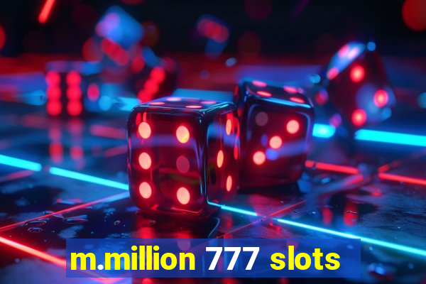 m.million 777 slots