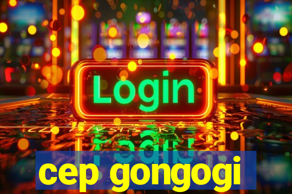 cep gongogi