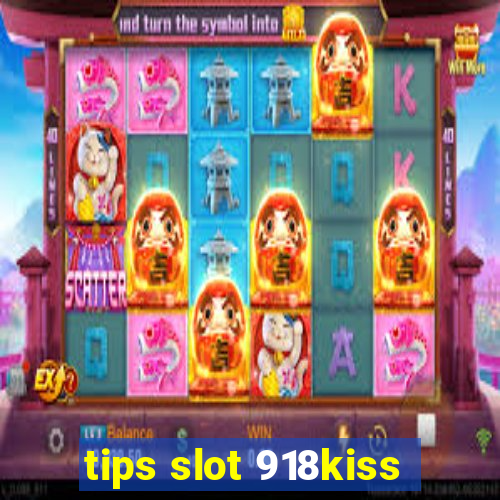 tips slot 918kiss