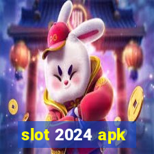 slot 2024 apk