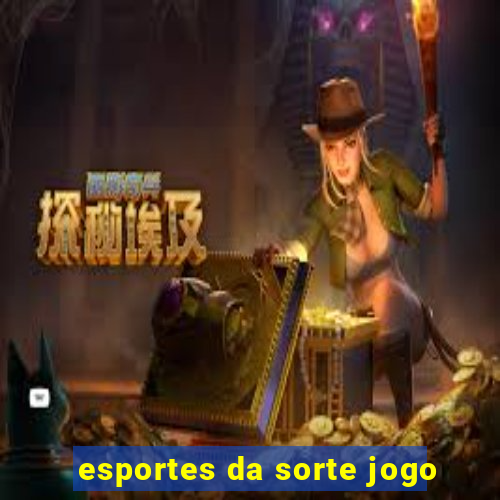 esportes da sorte jogo