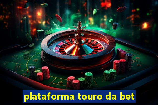 plataforma touro da bet