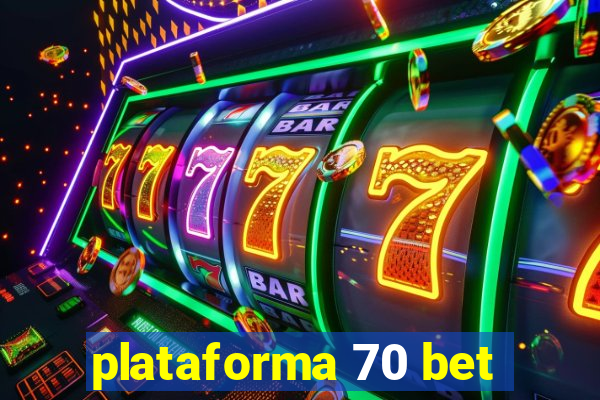 plataforma 70 bet