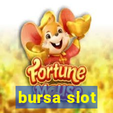 bursa slot