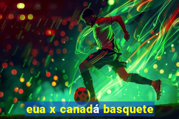 eua x canadá basquete