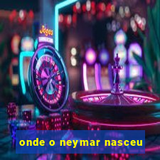 onde o neymar nasceu