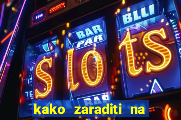 kako zaraditi na slot aparatima