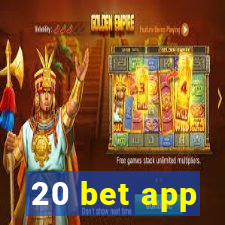 20 bet app