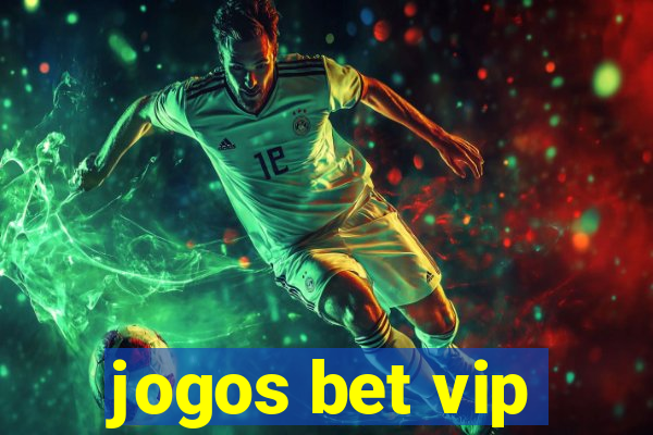 jogos bet vip