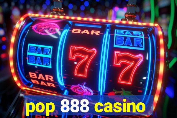 pop 888 casino