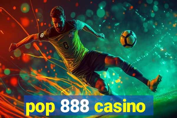 pop 888 casino