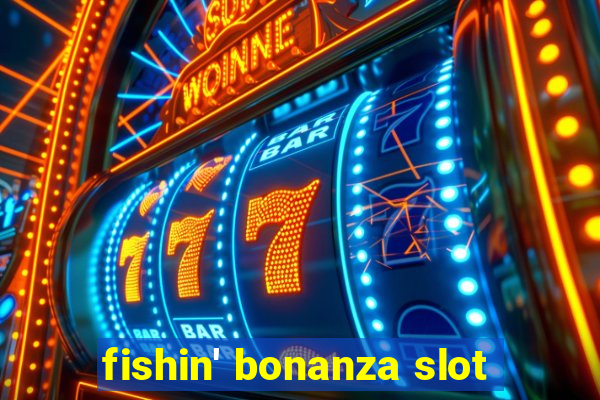 fishin' bonanza slot