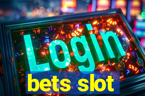 bets slot