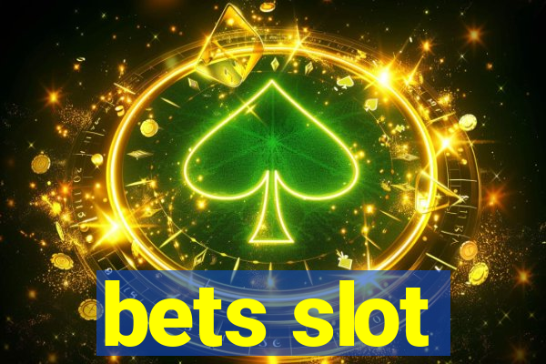 bets slot