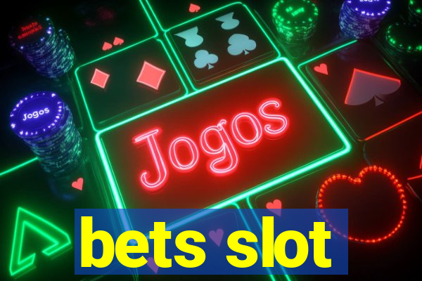 bets slot