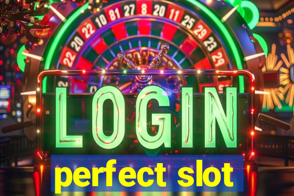 perfect slot