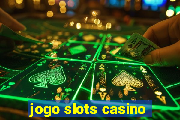 jogo slots casino