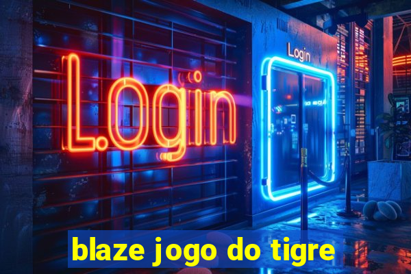 blaze jogo do tigre