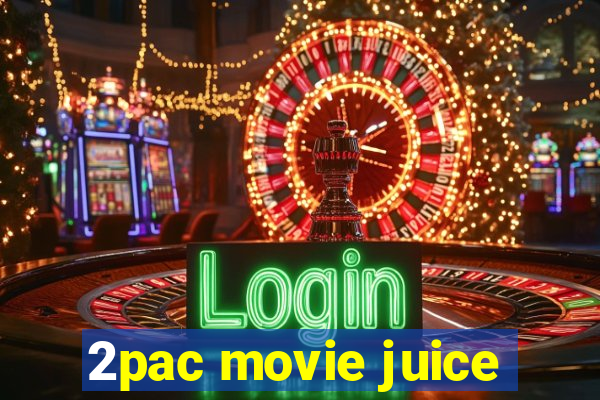 2pac movie juice